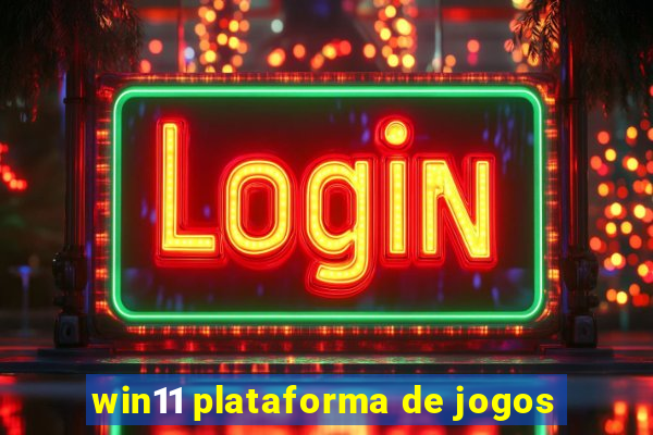 win11 plataforma de jogos